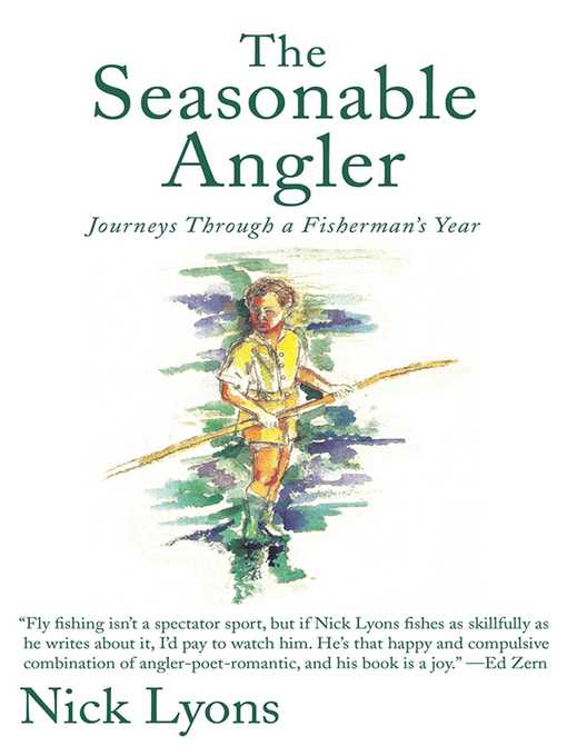 Title details for The Seasonable Angler: Journeys Through a Fisherman's Year by Nick Lyons - Available